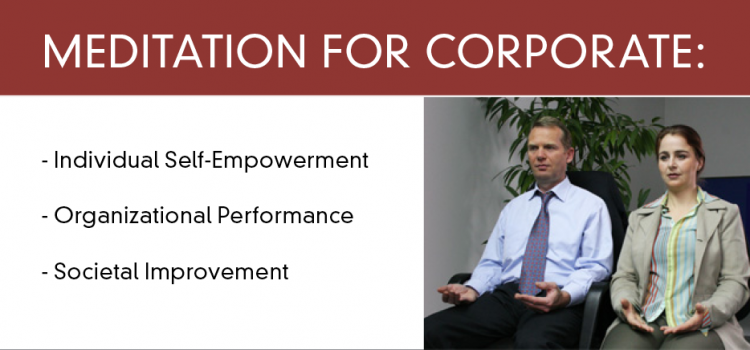 Meditation for corporate: societal improvement through individual self-empowerment
